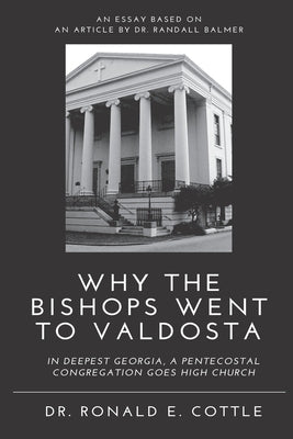 Why the Bishops Went to Valdosta: An Essay by Cottle, Ronald E.