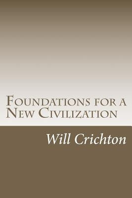 Foundations for a New Civilization: Structure, Change, & Tendency in Nature & Ourselves by Semmelroth Phd, Carl