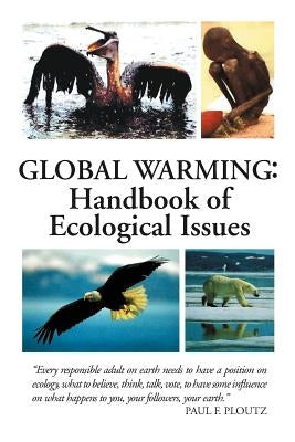 Global Warming: Handbook of Ecological Issues by Ploutz, Paul F.