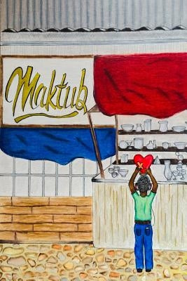 Maktub: It Is Written by Tucker, Karen