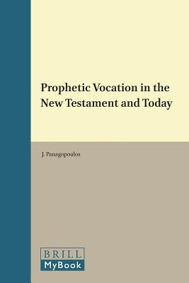 Prophetic Vocation in the New Testament and Today by Panagopoulos, J.