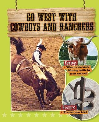 Go West with Cowboys and Ranchers by Cooke, Tim
