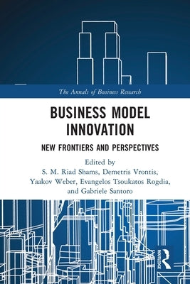 Business Model Innovation: New Frontiers and Perspectives by Shams, S. M. Riad