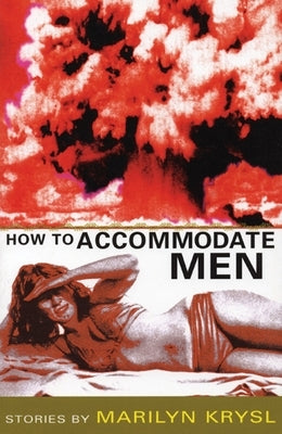 How to Accommodate Men by Krysl, Marilyn