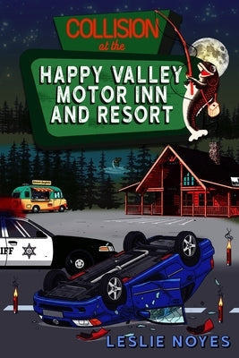 Collision at the Happy Valley Motor Inn and Resort by Noyes, Leslie