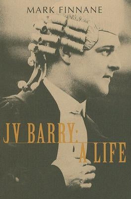 Jv Barry: A Life by Finnane, Mark