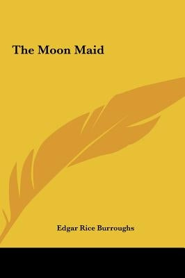 The Moon Maid the Moon Maid by Burroughs, Edgar Rice