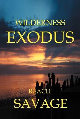 Wilderness Exodus by Savage, Reach