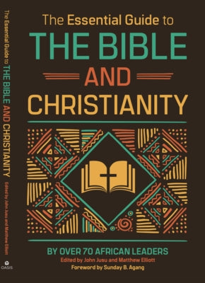 The Essential Guide to the Bible and Christianity by Jusu, John