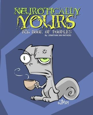 Neurotically Yours: Big Book of Doodles by Mathers, Jonathan Ian
