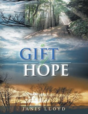 A Gift of Hope by Lloyd, Janis