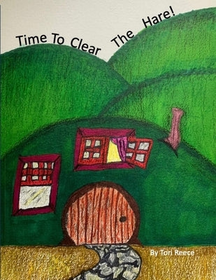 Time To Clear The Hare! by Reece, Tori