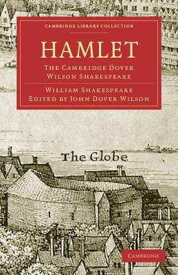 Hamlet: The Cambridge Dover Wilson Shakespeare by Shakespeare, William