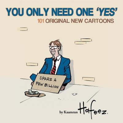 You Only Need One Yes: The Art and Humor of Hafeez by Hafeez, Kaamran