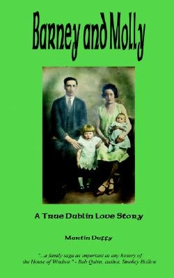 Barney and Molly - A True Dublin Love Story by Duffy, Martin
