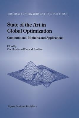 State of the Art in Global Optimization: Computational Methods and Applications by Floudas, Christodoulos A.