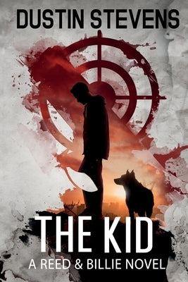 The Kid: A Suspense Thriller by Stevens, Dustin