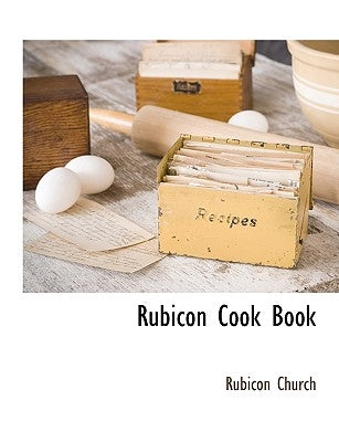 Rubicon Cook Book by Church, Rubicon