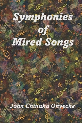 Symphonies of Mired Songs by Gilliland, Paul