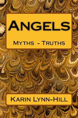 Angels: Myths and Truths by Lynn-Hill, Karin
