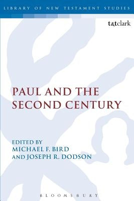 Paul and the Second Century by Dodson, Joseph R.
