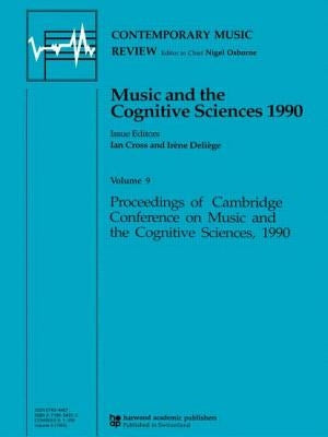 Music and the Cognitive Sciences 1990 by Cross, Ian