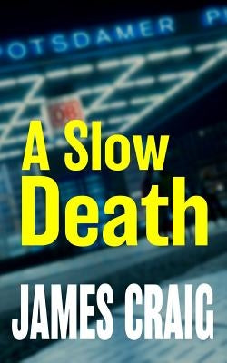 A Slow Death by Craig, James