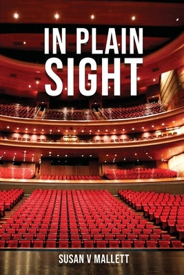 In Plain Sight: 2022: A narrative of an extraordinary year by Mallett, Susan V.