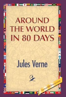 Around the World in 80 Days by Verne, Jules
