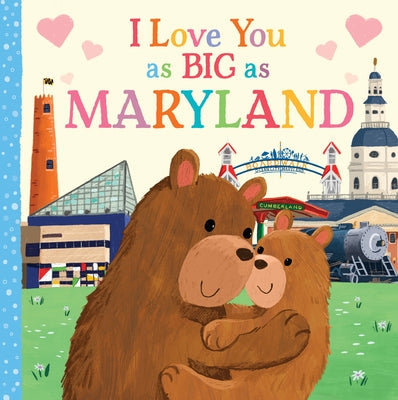 I Love You as Big as Maryland by Rossner, Rose