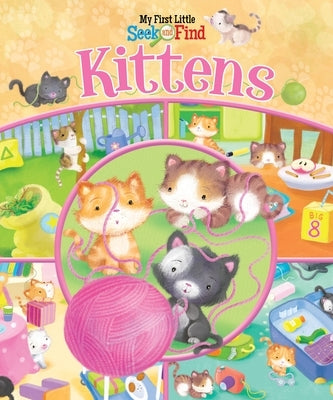 Kittens: My First Little Seek and Find by Sequoia Children's Publishing