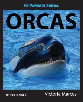 My Favorite Animal: Orcas by Marcos, Victoria