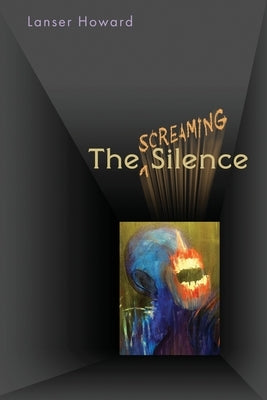 The Screaming Silence by Howard, Lanser