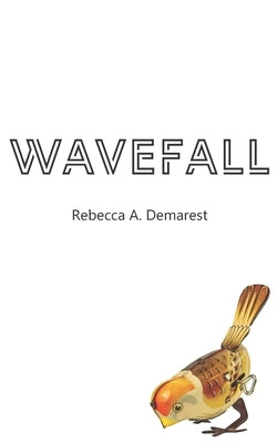 Wavefall by Demarest, Rebecca a.