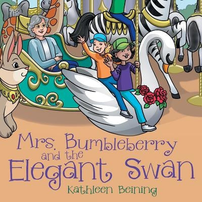 Mrs. Bumbleberry and the Elegant Swan by Beining, Kathleen