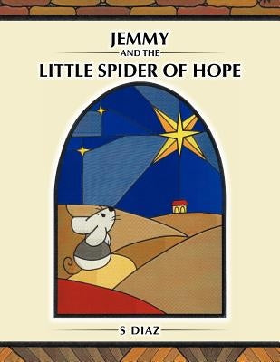 Jemmy and the little spider of Hope by Diaz, S.