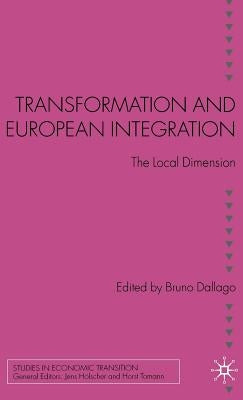 Transformation and European Integration: The Local Dimension by Dallago, B.
