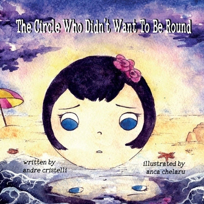 The Circle Who Didn't Want To Be Round by Cristelli, Andre
