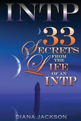 Intp: 33 Secrets From The Life of an INTP by Jackson, Diana