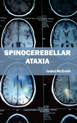 Spinocerebellar Ataxia by McGrath, Isabel
