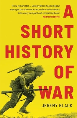 A Short History of War by Black, Jeremy