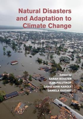 Natural Disasters and Adaptation to Climate Change by Boulter, Sarah