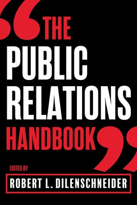 The Public Relations Handbook by Dilenschneider, Robert L.