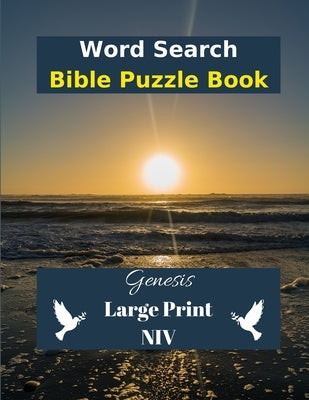 Word Search Bible Puzzle Book: Genesis in Large Print NIV by Wordsmith Publishing