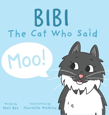 Bibi - The Cat Who Said Moo by Brett, Melissa Rae