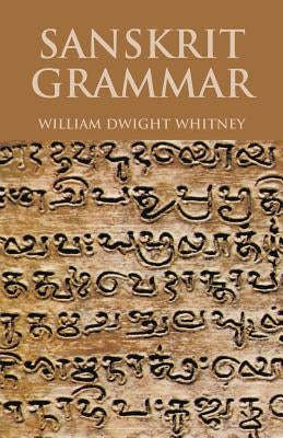Sanskrit Grammar by Whitney, William Dwight