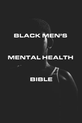 Black Men's Mental Health Bible by Williams, Casanova