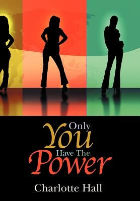 Only You Have the Power by Hall, Charlotte