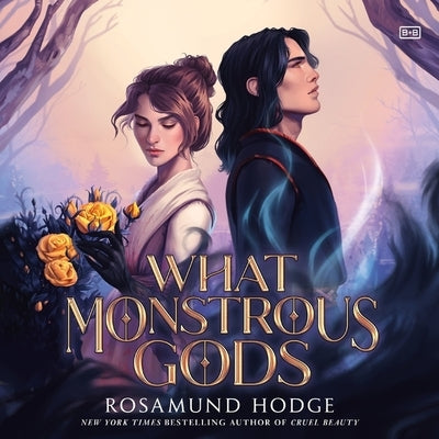 What Monstrous Gods by Hodge, Rosamund