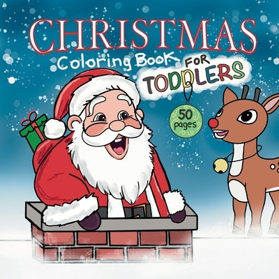 Christmas Coloring Book For Toddlers by Weaver, Janice M.